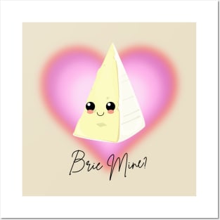 Brie Mine? Valentines Day Cute Brie Pun Posters and Art